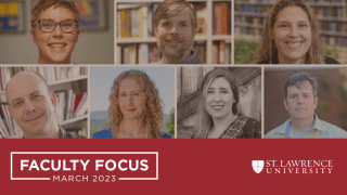 Seven headshots of Saint Lawrence University faculty are in a collage. The footer of the graphic is red, reads Faculty Focus March 2023. The Saint Lawrence University logo is in white positioned on the bottom right corner.